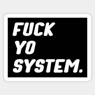 Fuck Yo System / Black lives matter movement Magnet